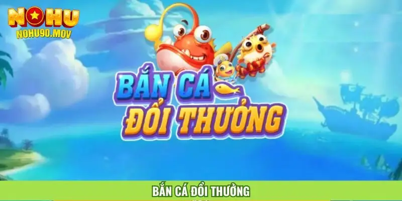 ban-ca-doi-thuong