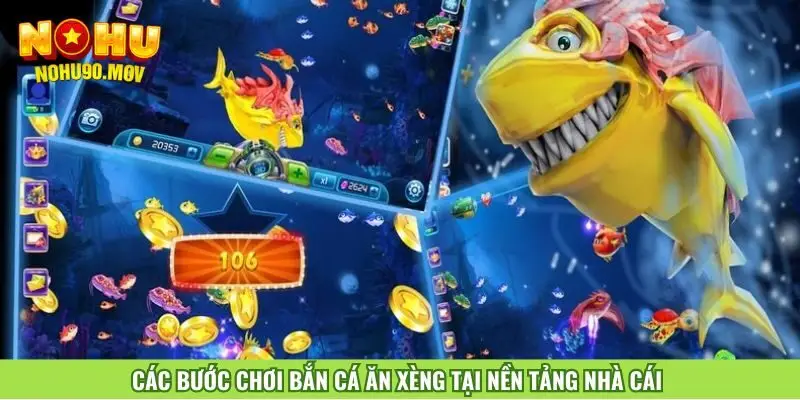 cac-buoc-choi-ban-ca-an-xeng-tai-nen-tang-nha-cai