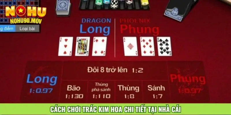 cach-choi-trac-kim-hoa-chi-tiet-tai-nha-cai