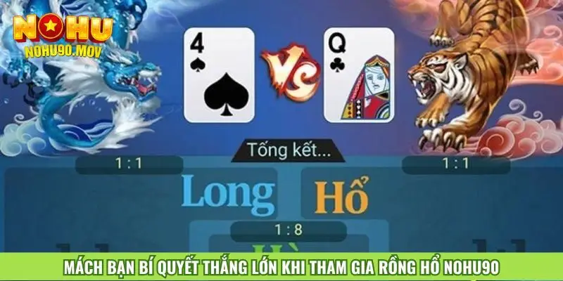 mach-ban-bi-quyet-thang-lon-khi-tham-gia-rong-ho-nohu90