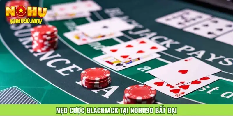 meo-cuoc-blackjack-tai-nohu90-bat-bai
