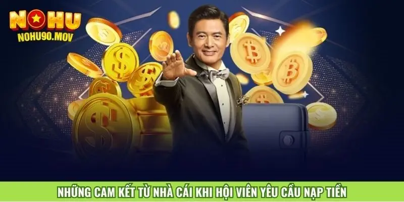 nhung-cam-ket-tu-nha-cai-khi-hoi-vien-yeu-cau-nap-tien
