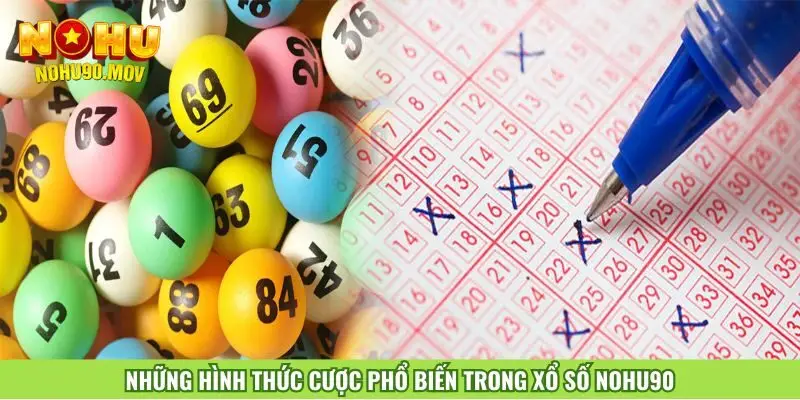 nhung-hinh-thuc-cuoc-pho-bien-trong-xo-so-nohu90