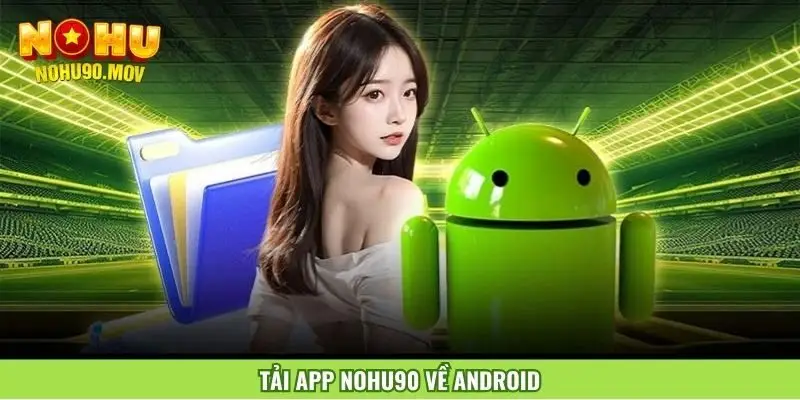 tai-app-nohu90-ve-android