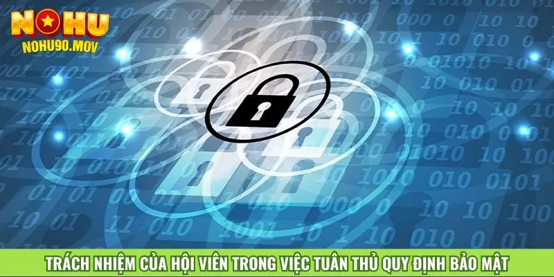 trach-nhiem-cua-hoi-vien-trong-viec-tuan-thu-quy-dinh-bao-mat