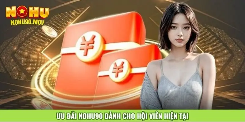 uu-dai-nohu90-danh-cho-hoi-vien-hien-tai